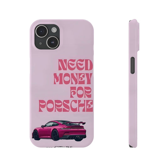 Need Money For Porsche Phone Case
