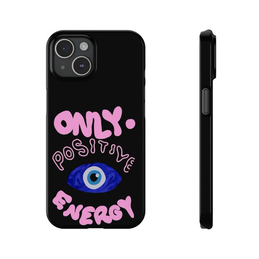 Positive Energy  Phone Case